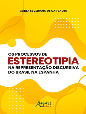 cover image of Os Processos de Estereotipia na Representação Discursiva do Brasil na Espanha